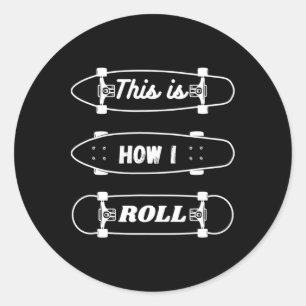Lustiges Skateboarding - So rolle ich  Runder Aufkleber
