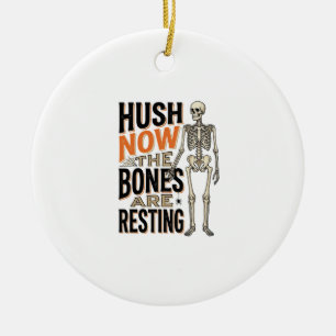 Lustiges Skelett-Shirt, Hush Now Halloween Gravur Keramik Ornament