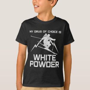 Lustiges Skishirt - Meine Droge der Wahl ist weiße T-Shirt