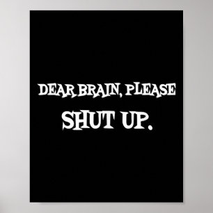 Lustiges Spruch-Shirt Lieber Hirn Bitte Halt Den M Poster