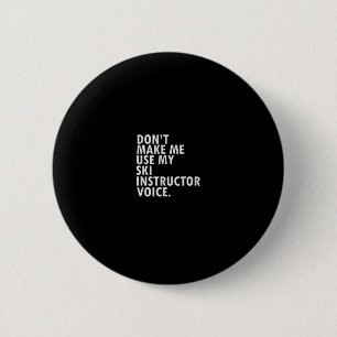 Lustiges Spruch-Ski-Lehrer-Skiing-T-Shirt Button