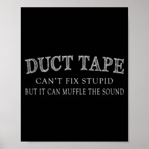 Lustiges Spruch T-Shirt Klebeband Kann Stud Nicht  Poster