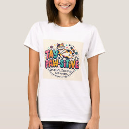 Lustiges Stay Paw-sitive Katzenliebhaber-Geschenk T-Shirt