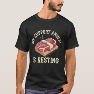 Lustiges Steak-Unterstützungstier ruht BBQ Humor T-Shirt