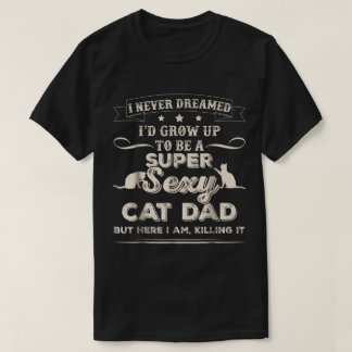 Lustiges super sexy Katzen-Vater-Design T-Shirt