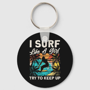 Lustiges Surfen wie ein Mädchen Surferdesign für F Schlüsselanhänger