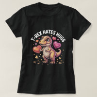Lustiges T-Rex hasst Umarmungen-Shirt: Süßer Dinos