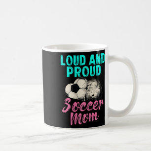 Lustiges T-Shirt für Fußball-Mamas: Laut und stolz Kaffeetasse