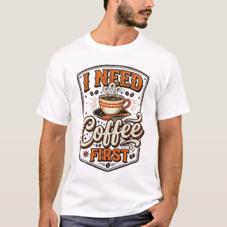 Lustiges T-Shirt für Kaffeeliebhaber – „Ich brauch