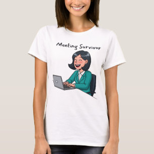Lustiges T-Shirt für Meeting-Überlebende im Untern