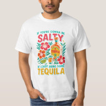 Lustiges Tequila-T-Shirt – Wenn du schon salzig bi