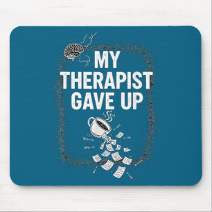 Lustiges Therapie-Zitat Mein Therapeut gab Kaffee Mousepad