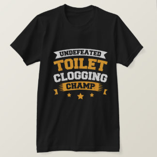 Lustiges Toiletten-Verstopfungs-Champion Tee-Shirt T-Shirt