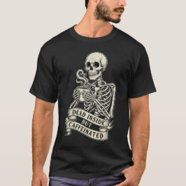Lustiges "Tot von Innen, aber Koffeiniert" Skelett T-Shirt