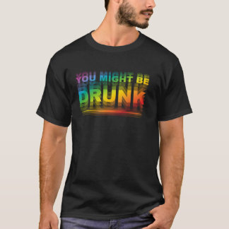 Lustiges Trink-Humor-T-Shirt Bunt Du könntest dru T-Shirt