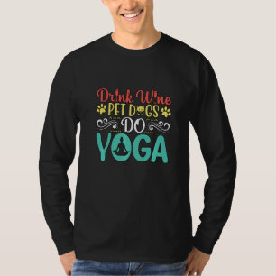 Lustiges Trinken Wein Haustierhunde machen Yoga Lo T-Shirt