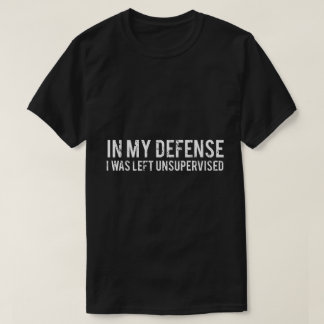 Lustiges Unbeaufsichtigtes Zitat Humor Design T-Shirt