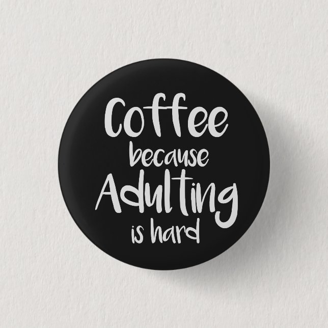Lustiges und niedliches Kaffee-Button Button (Vorderseite)