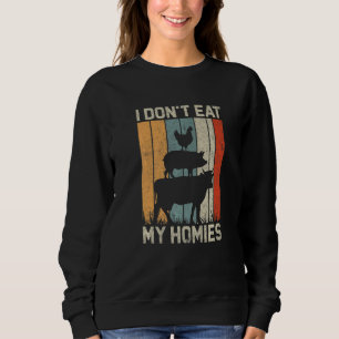 Lustiges Vegan-Shirt Ich esse meine Homies nicht V Sweatshirt
