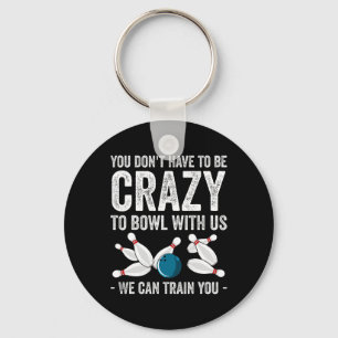 Lustiges Verrücktes Bowling-Geschenk Bowlers Ten P Schlüsselanhänger