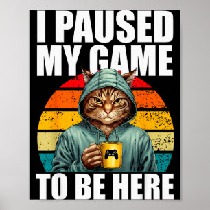 Lustiges Video Gaming PC Gamer Ich pausierte mein  Poster