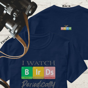 Lustiges Vogelbeobachter-Geschenk Periodensystem W T-Shirt