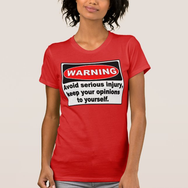 Lustiges Warnzeichen, behalten Ihre Meinungen zu T-Shirt (Vorderseite)
