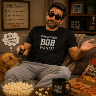 Lustiges Was auch immer BOB will Benutzerdefiniert T-Shirt