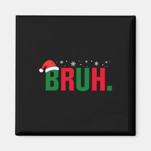 Lustiges Weihnachten Bruh Xmas Jungen Männer Fraue Magnet