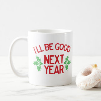 Lustiges Weihnachten Ich Werde Nächstes Jahr Artig Kaffeetasse