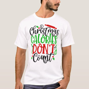 Lustiges Weihnachten Kalorien zählen nicht Design T-Shirt