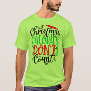 Lustiges Weihnachten Kalorien zählen nicht Design T-Shirt