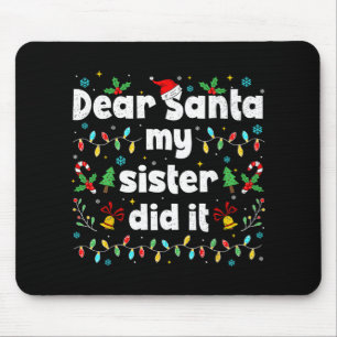 Lustiges Weihnachten Lieber Santa Meine Schwester Mousepad