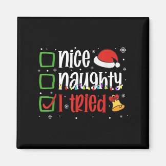 Lustiges Weihnachts-Shirt Nice Naughty Ich habe es Magnet