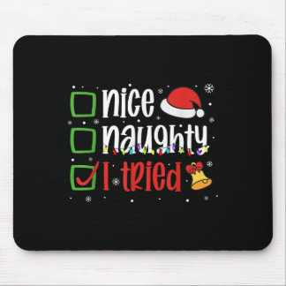 Lustiges Weihnachts-Shirt Nice Naughty Ich habe es Mousepad