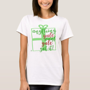 Lustiges Weihnachts-Slogan-Design 'Yule Got It' T-Shirt