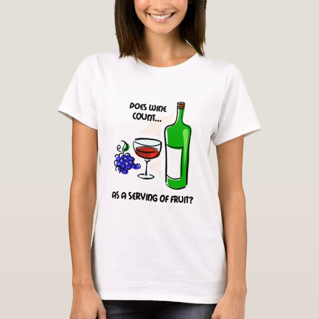 Lustiges Wein-Spaß-Sprichwort T-Shirt (Vorderseite)