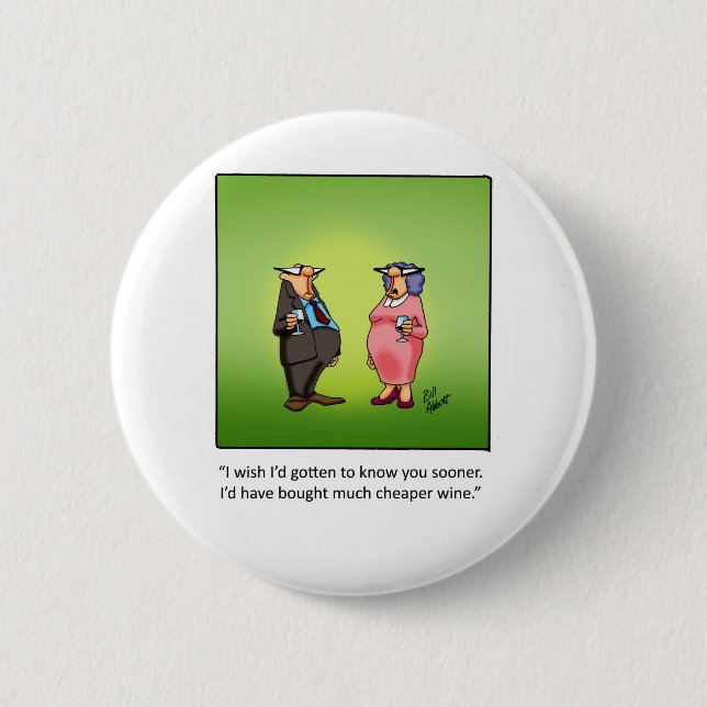 Lustiges Weingeschenk! Button (Vorderseite)