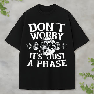 Lustiges Weltraum-Zitat Mondphasen-Design T-Shirt