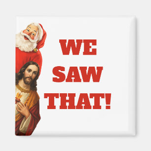 Lustiges „Wir Haben Das Gesehen“ Santa und Jesus D Magnet
