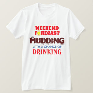 Lustiges "Wochenende prognostiziertes" Mudding und T-Shirt