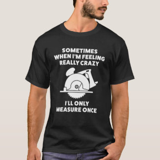 Lustiges Woodworker-Tischler-Geschenk-Shirt für T-Shirt