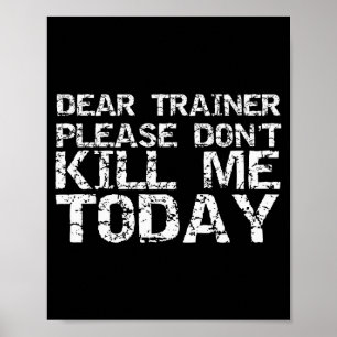 Lustiges Workou Lieber Trainer Bitte Töte Mich Nic Poster