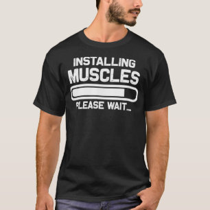 Lustiges Workout-Geschenk Muskeln werden installi T-Shirt