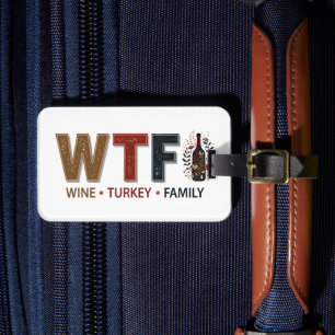 Lustiges WTF-Wein Truthahn Familien-Erntedankfest Gepäckanhänger