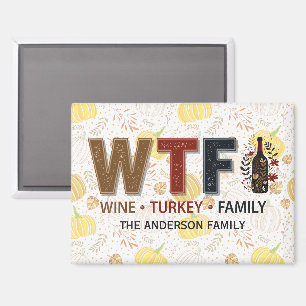 Lustiges WTF-Wein Truthahn Familien-Erntedankfest Magnet