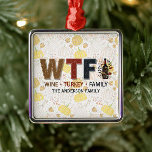 Lustiges WTF-Wein Truthahn Familien-Erntedankfest Ornament Aus Metall