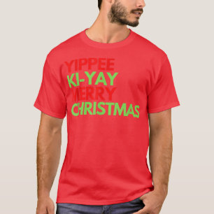 Lustiges Yippee Ki Yi Yay Weihnachtsdesign T-Shirt
