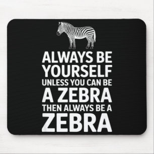 Lustiges Zebra sagt sei du selbst, es sei denn, du Mousepad