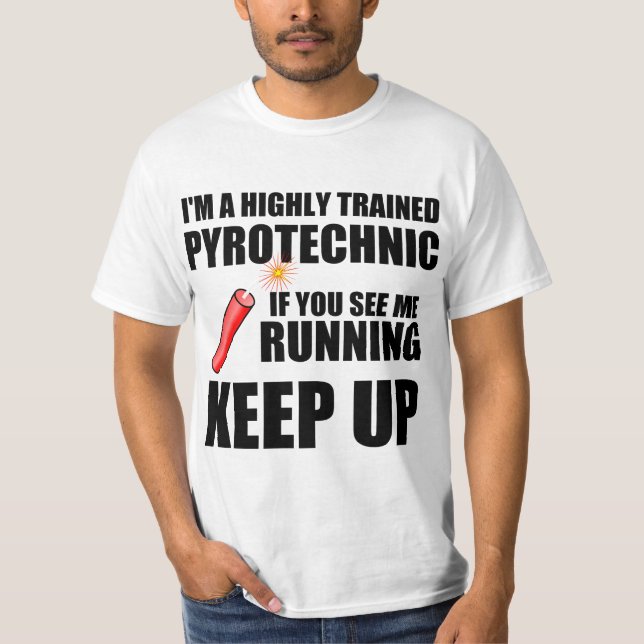 Lustiges Zitat: Ausgebildetes pyrotechnisches T-Shirt (Vorderseite)
